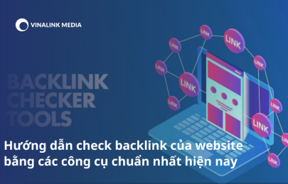 Hướng dẫn check backlink của website bằng các công cụ chuẩn nhất hiện nay